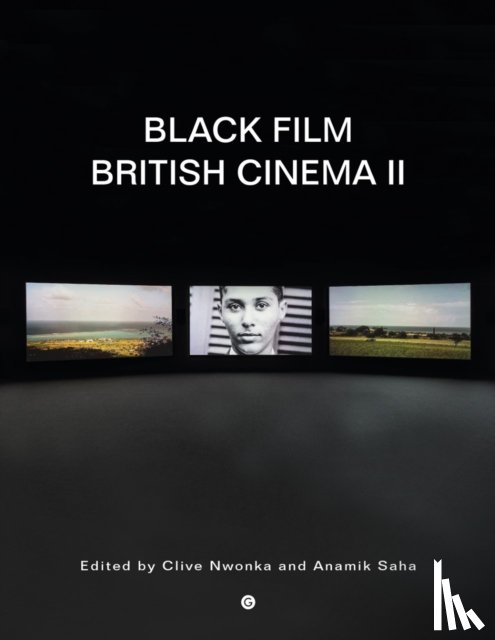 Nwonka, Clive, Saha, Anamik - Black Film British Cinema II
