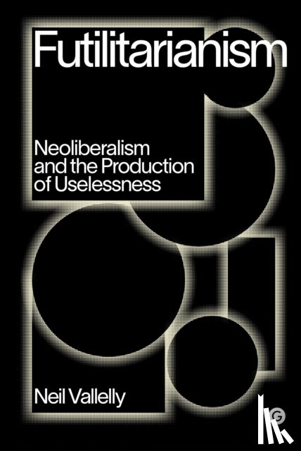 Vallelly, Neil - Futilitarianism