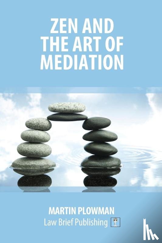 Plowman, Martin - Zen and the Art of Mediation