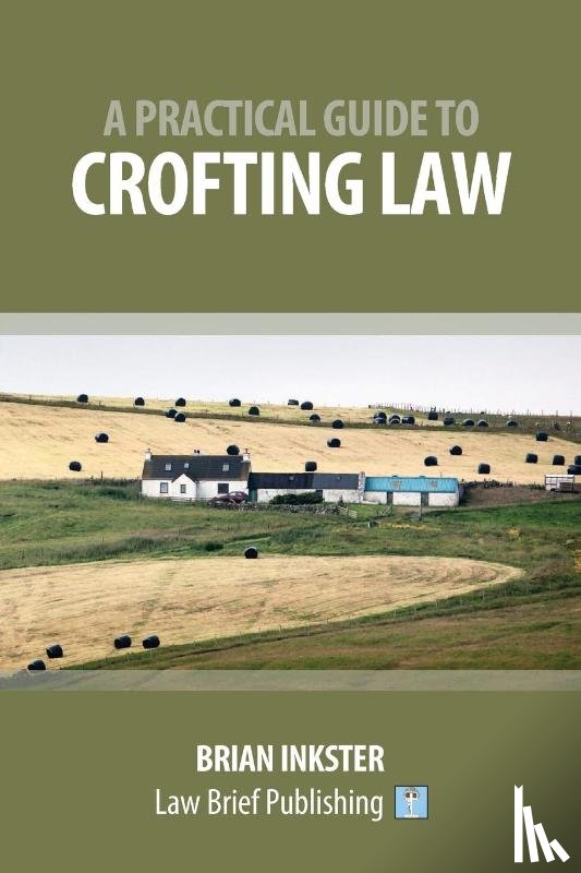 Inkster, Brian - A Practical Guide to Crofting Law