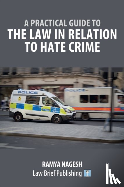 Nagesh, Ramya - A Practical Guide to the Law in Relation to Hate Crime