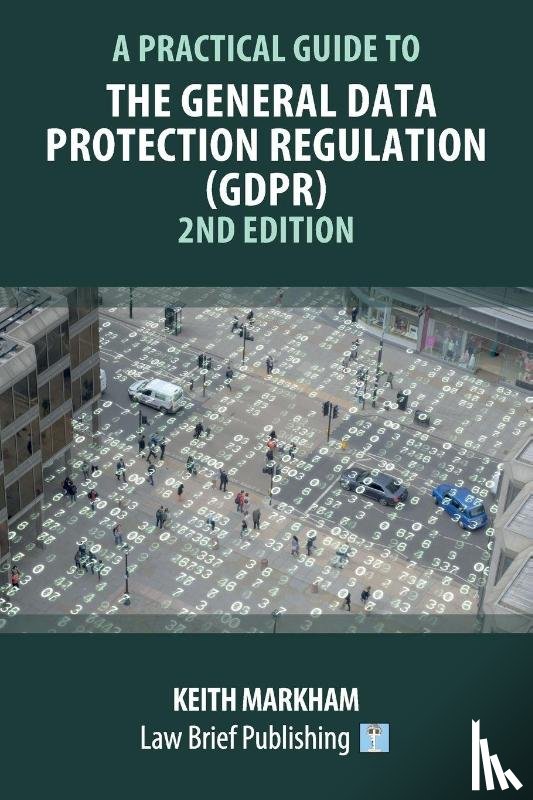 Markham, Keith - A Practical Guide to the General Data Protection Regulation (GDPR) - 2nd Edition