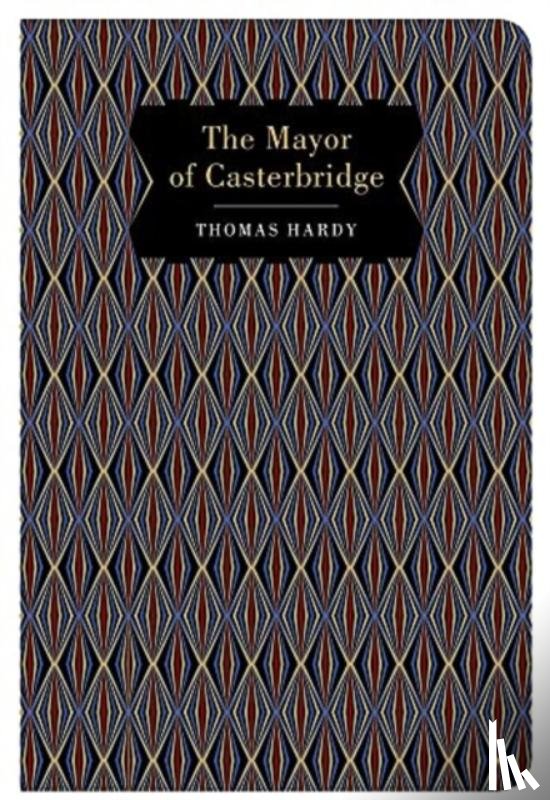 Hardy, Thomas - The Mayor of Casterbridge.