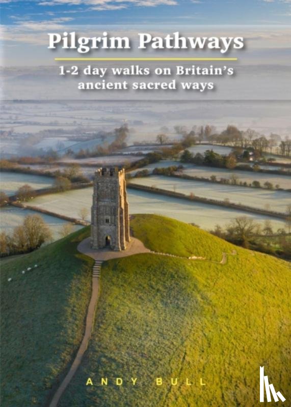 Bull, Andy - Pilgrim Pathways Trailblazer Walking Guide