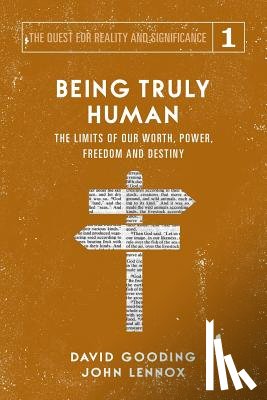 Gooding, David W, Lennox, John C - Being Truly Human