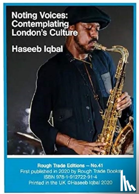 Iqbal, Haseeb - Noting Voices: Contemplating London's Culture - Haseeb Iqbal (RT#41)