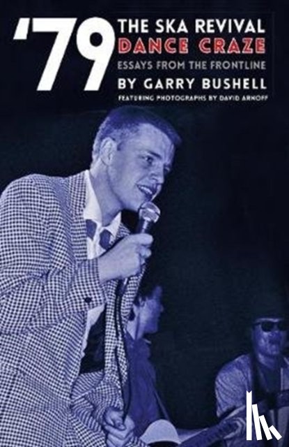 Garry Bushell - '79 Ska Revival