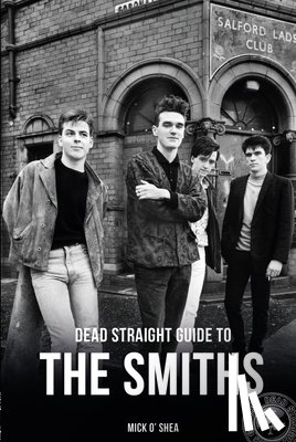 O'Shea, Mick - Dead Straight Guide To The Smiths