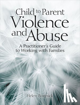 Bonnick, Helen - Child to Parent Violence and Abuse