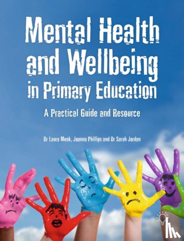 Meek, Laura, Phillips, Jo, Jordan, Sarah - Mental Health and Well-being in Primary Education