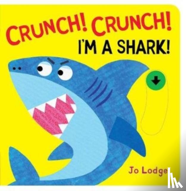 Lodge, Jo - Crunch! Crunch! Shark!