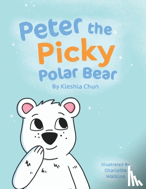 Chun, Kieshia - Peter the Picky Polar Bear
