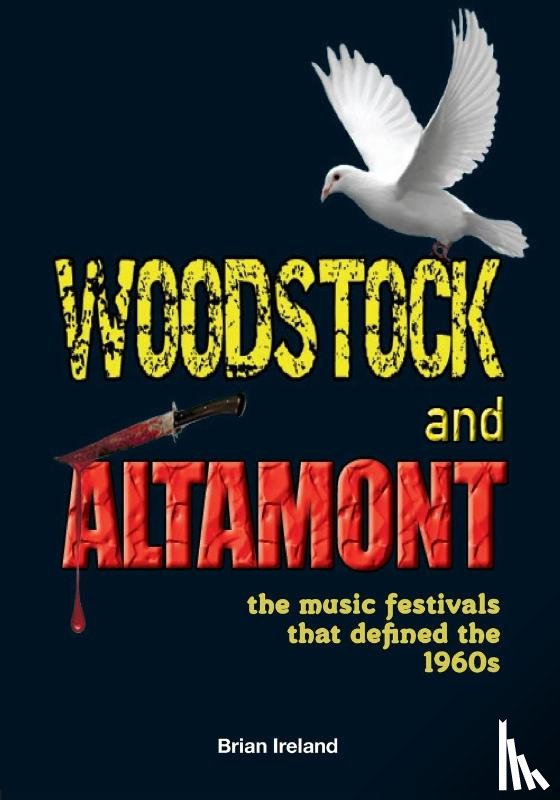 Ireland, Brian - Woodstock and Altamont