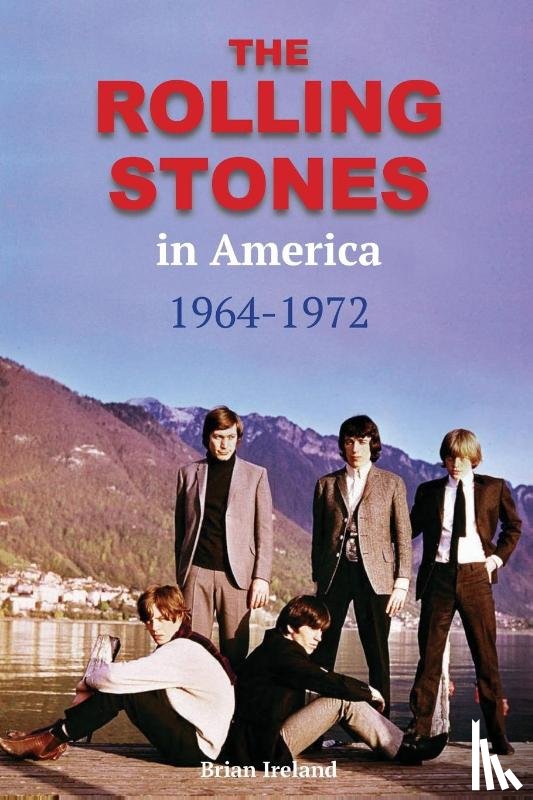 Ireland, Brian - The Rolling Stones in America 1964-1972