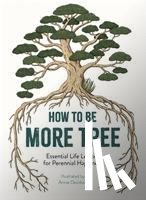Davidson, Annie - How to Be More Tree
