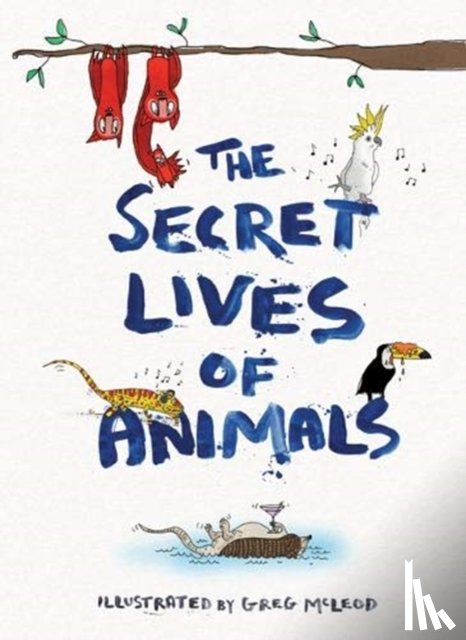 McLeod, Greg - The Secret Lives of Animals