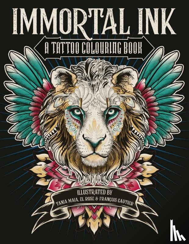 Maia, Tania, Rose, El, Gautier, Francois (Illustrator) - Immortal Ink