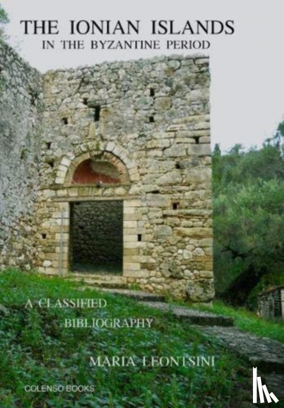 Leontsini, Maria - The Ionian Islands in the Byzantine Period