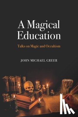 Greer, John Michael - A Magical Education