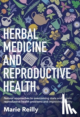 Reilly, Marie - Herbal Medicine and Reproductive Health
