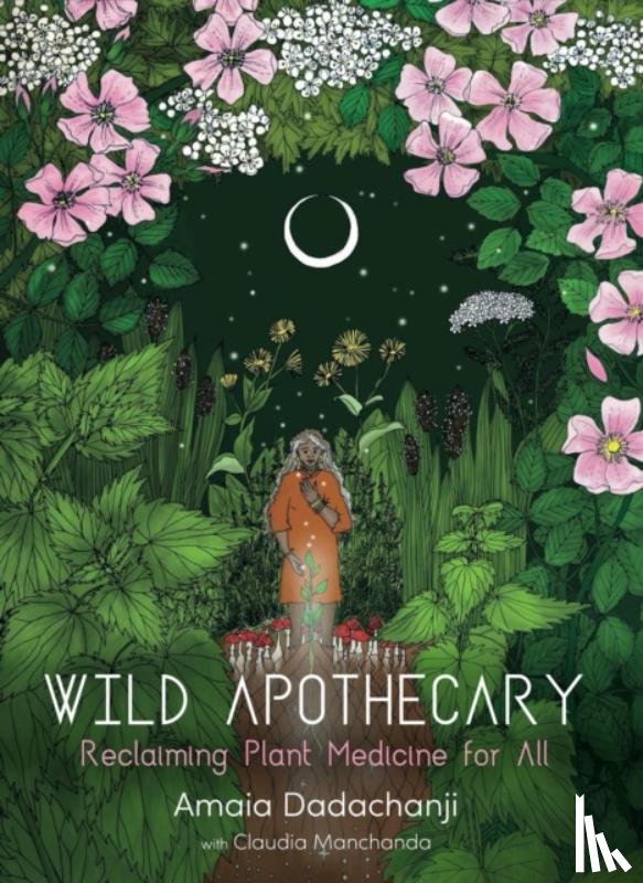 Dadachanji, Amaia - Wild Apothecary