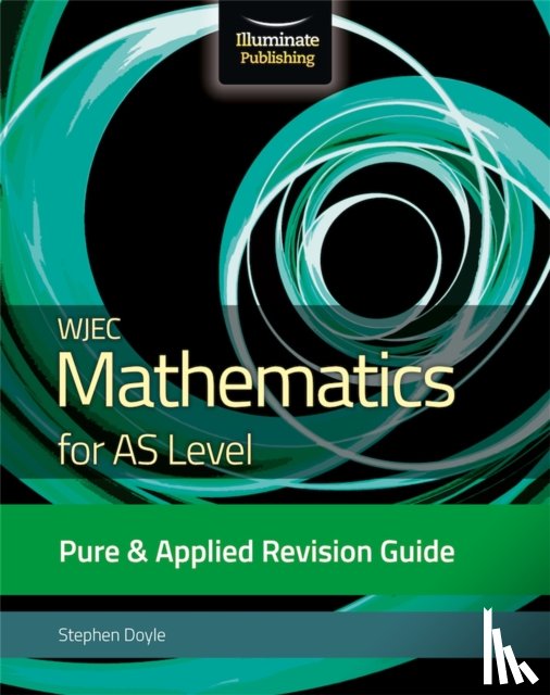 Doyle, Stephen - WJEC Mathematics for AS Level Pure & Applied: Revision Guide