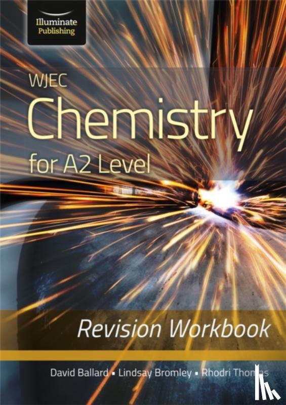 Ballard, David, Bromley, Lindsay, Thomas, Rhodri - WJEC Chemistry for A2 Level - Revision Workbook