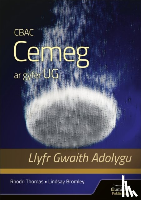 Bromley, Lindsay, Thomas, Rhodri - CBAC Cemeg ar gyfer UG Llyfr Gwaith Adolygu (WJEC Chemistry for AS Level: Revision Workbook)