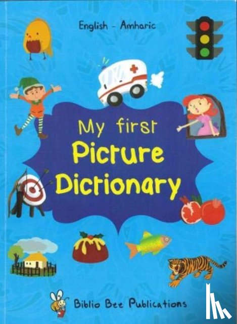 Watson, M, Hailegebriel, T - My First Picture Dictionary: English-Amharic with over 1000 words