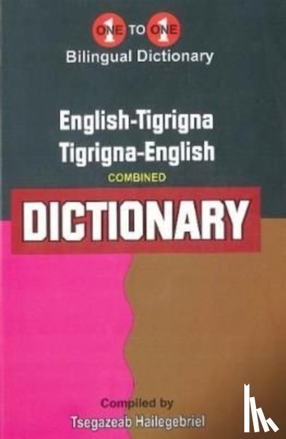 Hailegebriel, T - English-Tigrigna & Tigrigna-English One-to-One Dictionary (exam-suitable) - Tigrinya