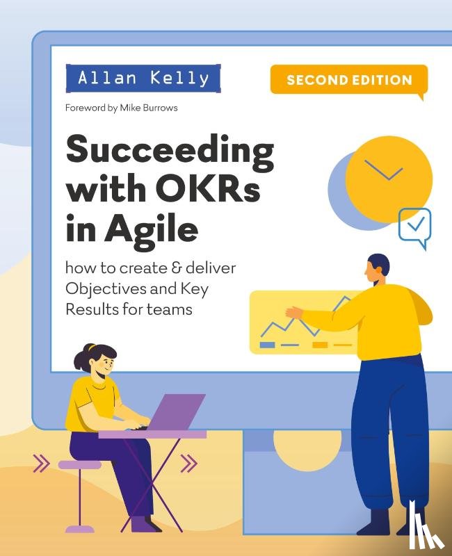 Kelly, Allan - Succeeding with OKRs in Agile