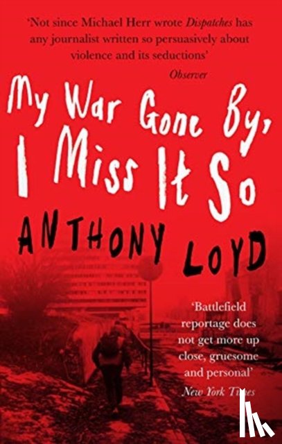Loyd, Anthony - My War Gone By, I Miss It So