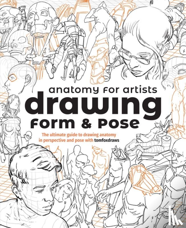 Fox, Tom - Anatomy for Artists: Drawing Form & Pose