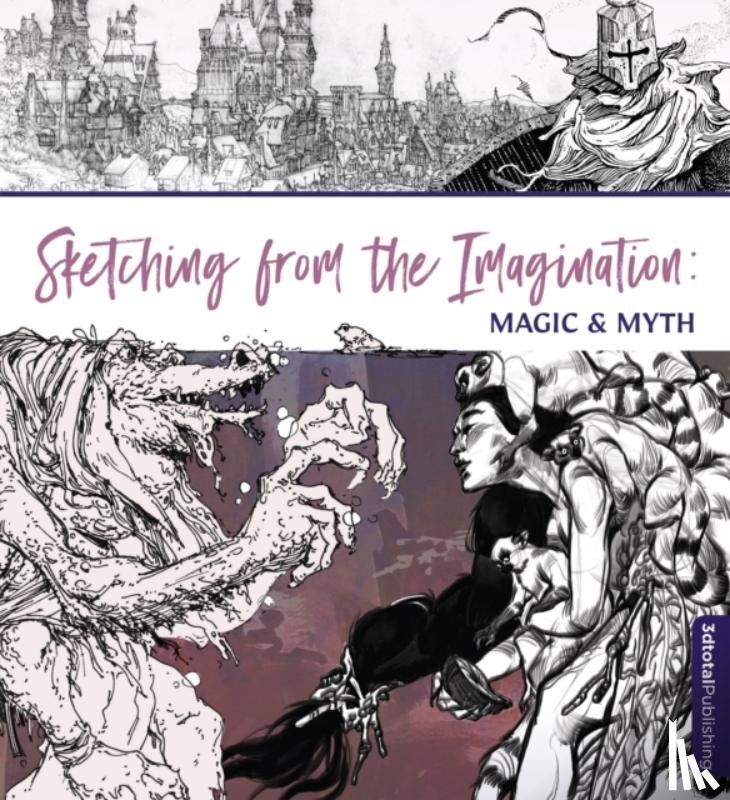  - Sketching From the Imagination: Magic & Myth