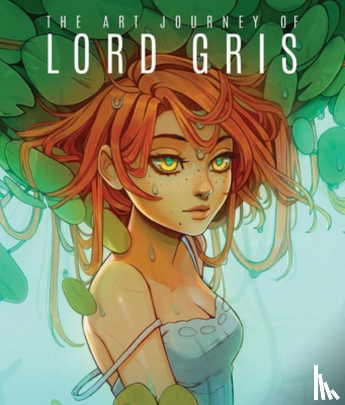 Lord Gris - The Art Journey of Lord Gris