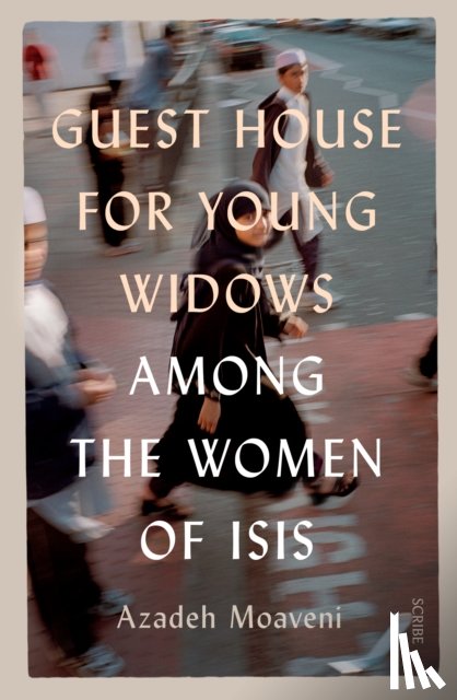 Moaveni, Azadeh (Senior Gender Analyst, International Crisis Group and Lecturer in Journalism, NYU in London) - Guest House for Young Widows