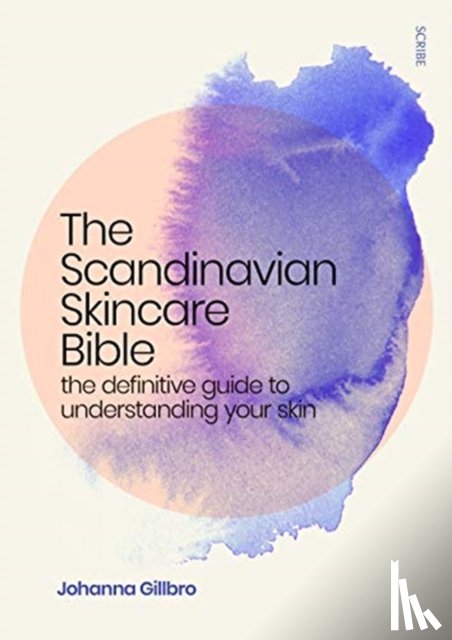 Gillbro, Johanna - The Scandinavian Skincare Bible