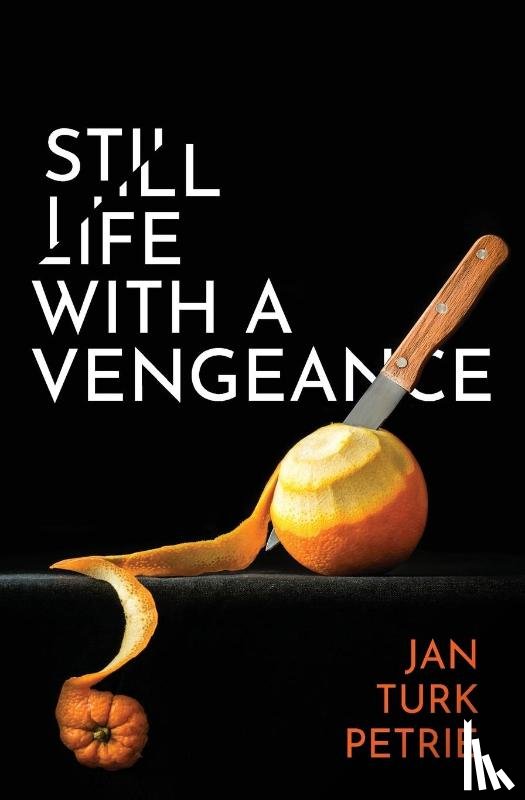 Petrie, Jan Turk - Still Life with a Vengeance
