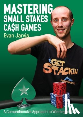 Jarvis, Evan - Mastering Small Stakes Cash Games