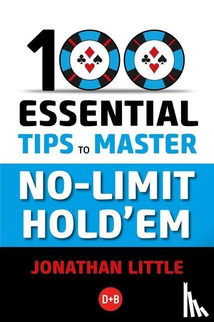 Little, Jonathan - 100 Essential Tips to Master No-Limit Hold'em