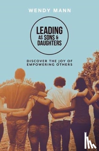 Mann, Wendy - Leading as Sons and Daughters