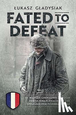 Gladysiak, Lukasz - Fated to Defeat