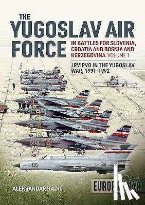 Radic, Aleksander - The Yugoslav Air Force Volume 1