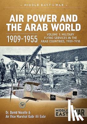Nicolle, David C., Ali Gabr, Gabr - Air Power and the Arab World 1909-1955