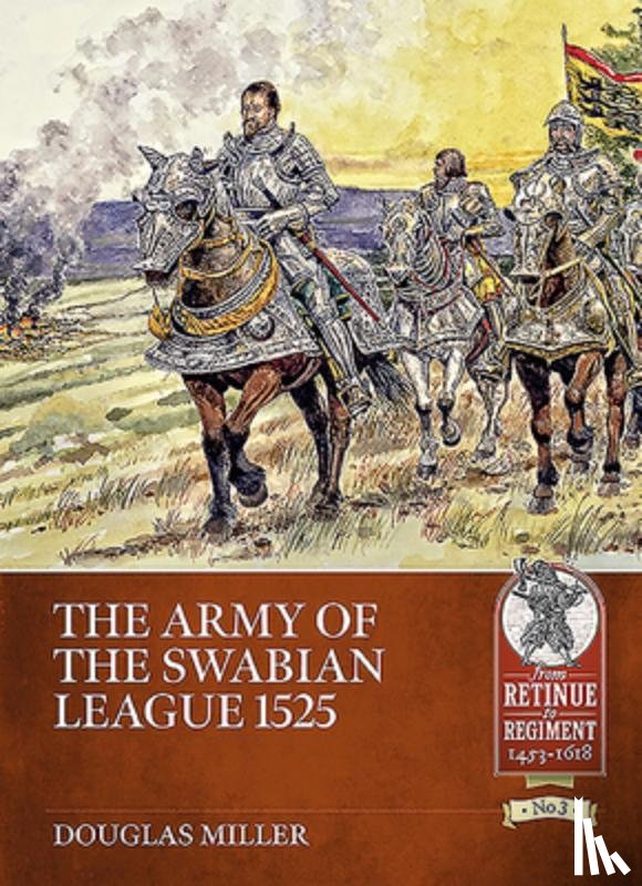 Miller, Douglas - The Army of the Swabian League 1525