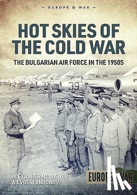 Mladenov, Alexander, Andonov, Evgeni - Hot Skies of the Cold War