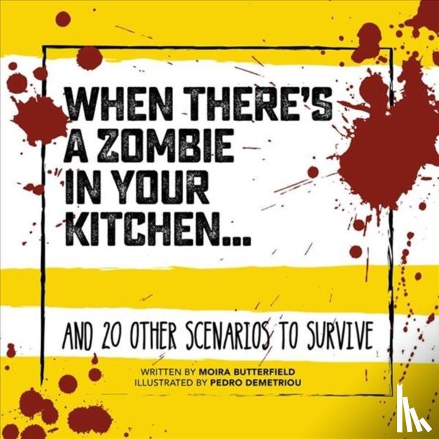 Butterfield, Moira - When There's a Zombie in Your Kitchen