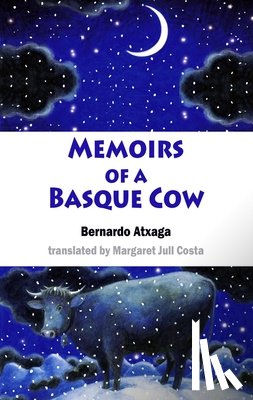 Atxaga, Bernardo - Memoirs of a Basque Cow