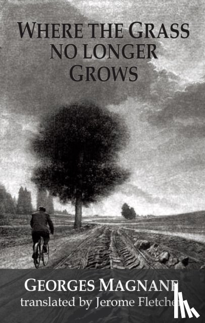 Magnane, Georges - Where the Grass no longer Grows