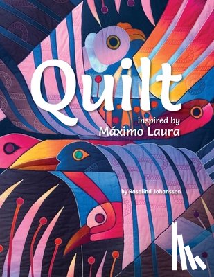 Johansson, Rosalind - Quilt Inspired by Máximo Laura